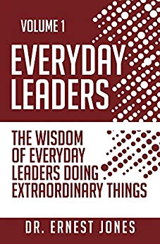 Everyday Leaders:  The Wisdom of Everyday Leaders Doing Extraordinary Things (Volume 1)
